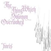 Boris : The Thing Which Solomon Overlooked